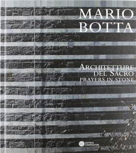9788877945266-Mario Botta. Architetture del sacro. Prayers in Stone.